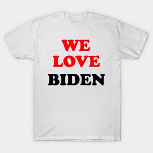 we love joe biden 2020 T-Shirt